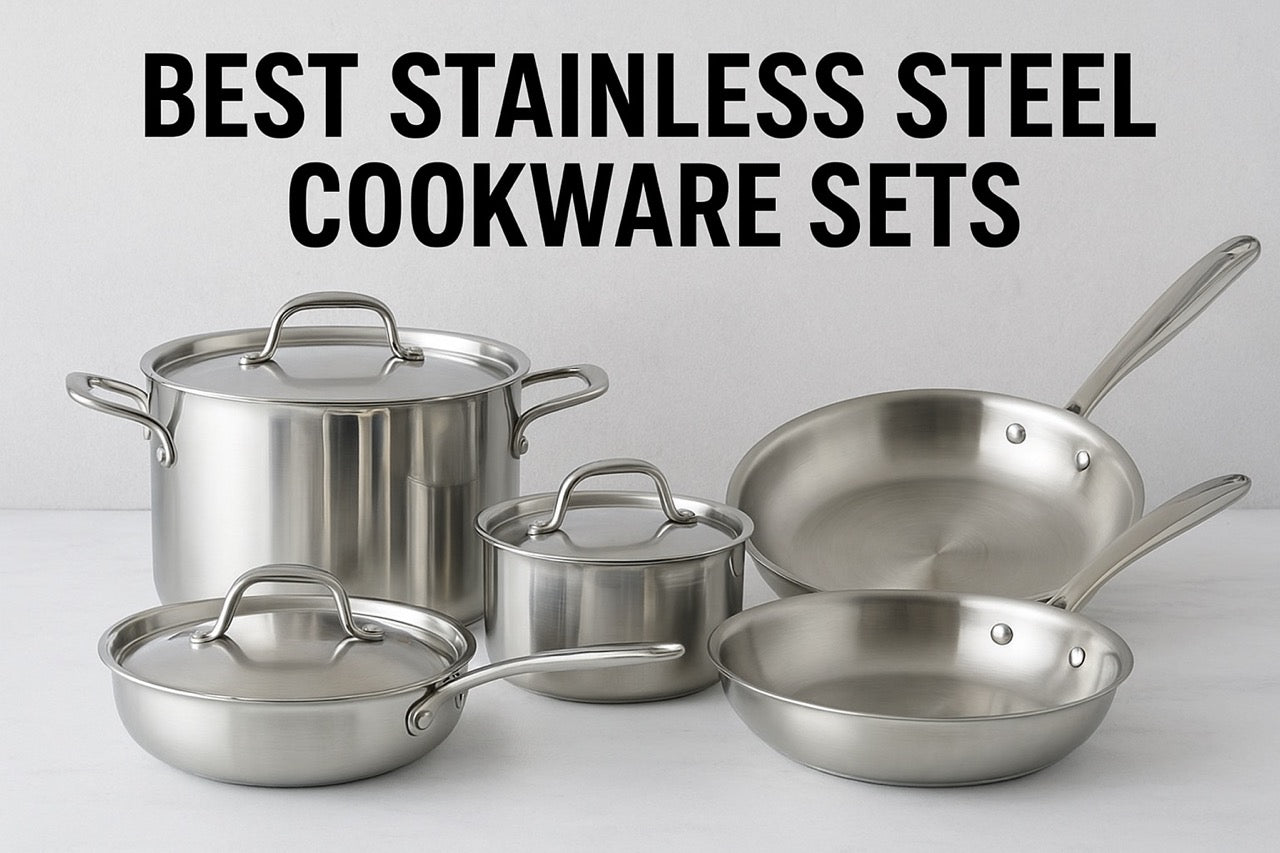 Best Stainless Steel Cookware Sets: Which You Should Choose for Family Cooking