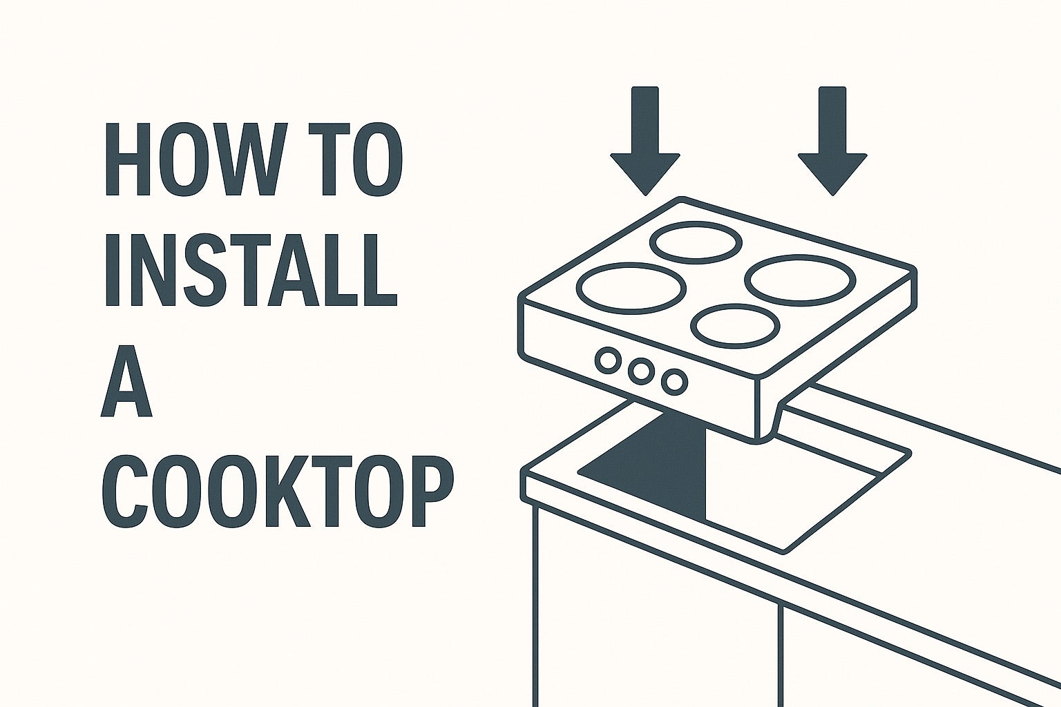 How to Install a Cooktop: The Definitive Guide for Gas, Electric &amp; Induction