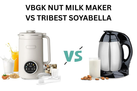 VBGK Nut Milk Maker vs Tribest Soyabella:Which One Should You Choose