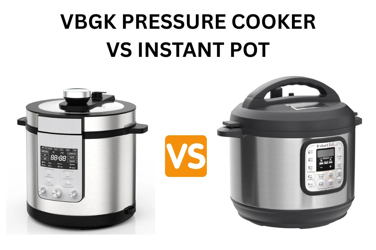 VBGK Pressure Cooker vs Instant Pot