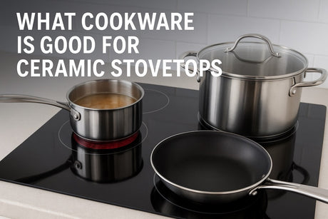 What Cookware Is Good for Ceramic Stovetops?